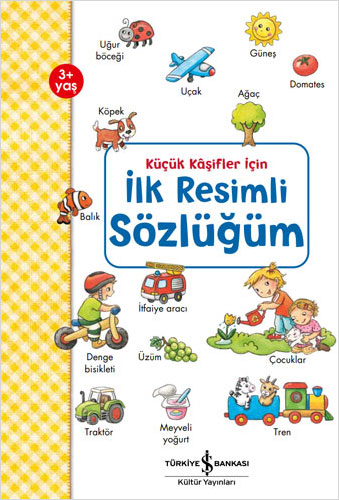 Küçük Kaşifler İçin İlk Resimli Sözlüğüm