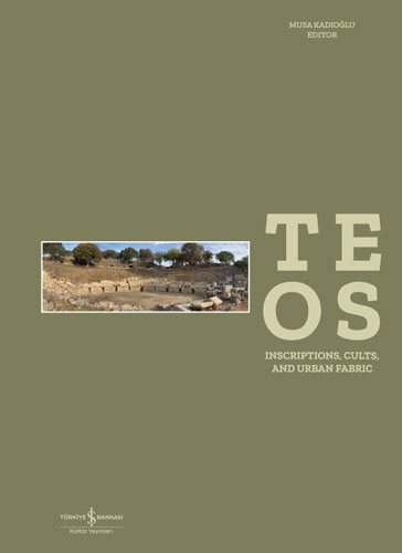 Teos - Inscriptions, Cults and Urban Fabric (Ciltli)