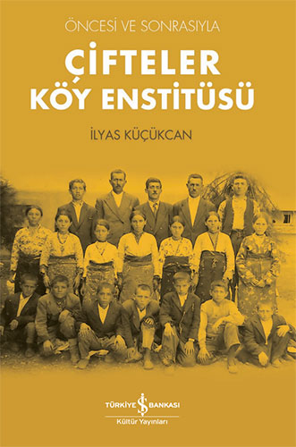 Çifteler Köy Enstitüsü – Öncesi ve Sonrasıyla