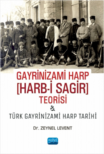 Gayrinizami Harp Harb-i Sagir Teorisi ve Türk Gayrinizami Harp Tarihi