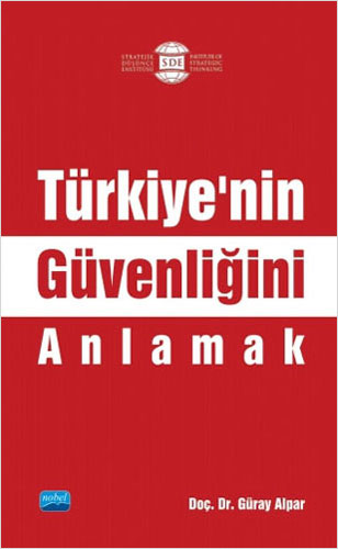 Türkiye’nin Güvenliğini Anlamak