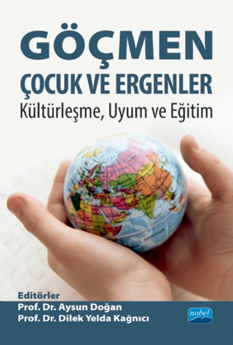 Göçmen Çocuk ve Ergenler - Kültürleşme Uyum ve Eğitim