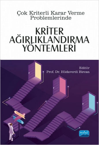 Çok Kriterli Karar Verme Problemlerinde Kriter Ağırlıklandırma Yöntemleri