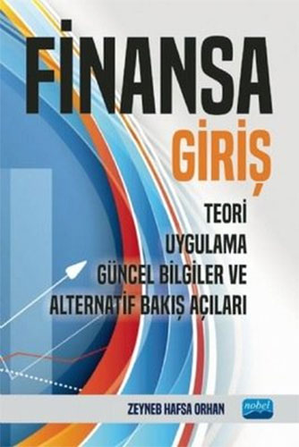 Finansa Giriş: Teori - Uygulama - Güncel Bilgiler ve Alternatif Bakış Açıları 