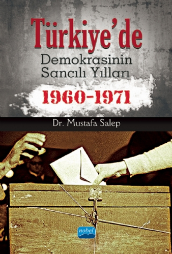 Türkiye'de Demokrasinin Sancılı Yılları 1960-1971