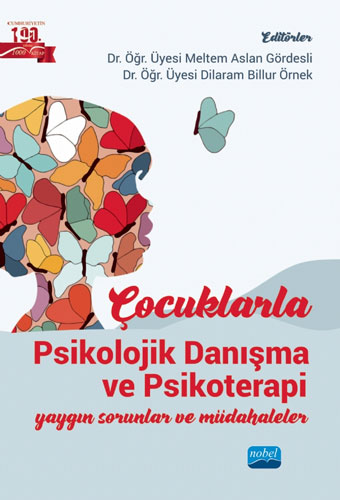 Çocuklarla Psikolojik Danışma ve Psikoterapi - Yaygın Sorunlar ve Müdahaleler