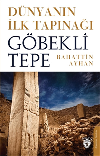 Dünyanın İlk Tapınağı Göbeklitepe