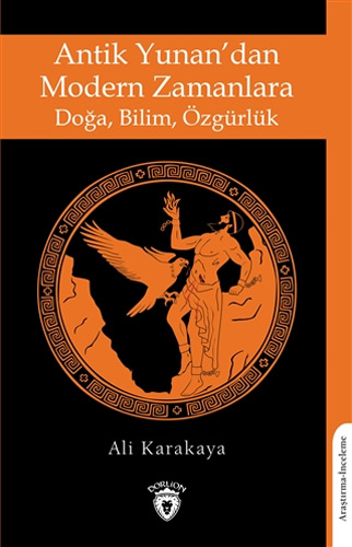 Antik Yunan’dan Modern Zamanlara Doğa, Bilim, Özgürlük