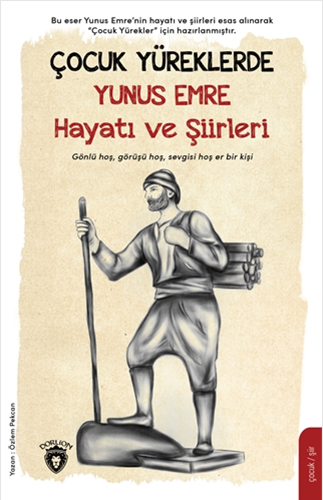 Çocuk Yüreklerde Yunus Emre Hayatı ve Şiirleri