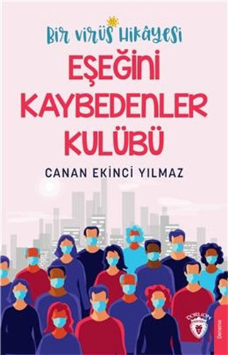 Bir Virüs Hikayesi - Eşeğini Kaybedenler Kulübü