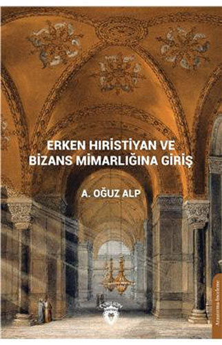 Erken Hıristiyan ve Bizans Mimarlığına Giriş