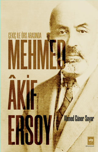 Mehmed Âkif Ersoy - Çekiç ile Örs Arasında 