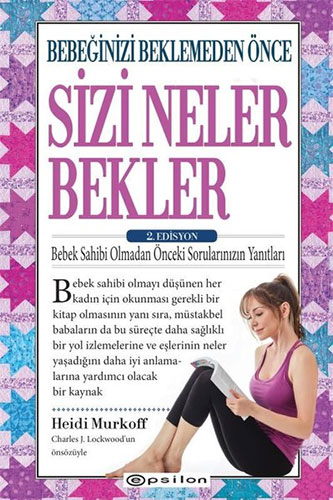 Bebeğinizi Beklemeden Önce Sizi Neler Bekler - 2.Edisyon