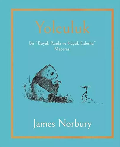 Yolculuk - Bir Büyük Panda ve Küçük Ejderha Macerası (Ciltli)