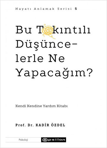 Bu Takıntılı Düşüncelerle Ne Yapacağım?