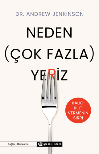 Neden (Çok Fazla) Yeriz