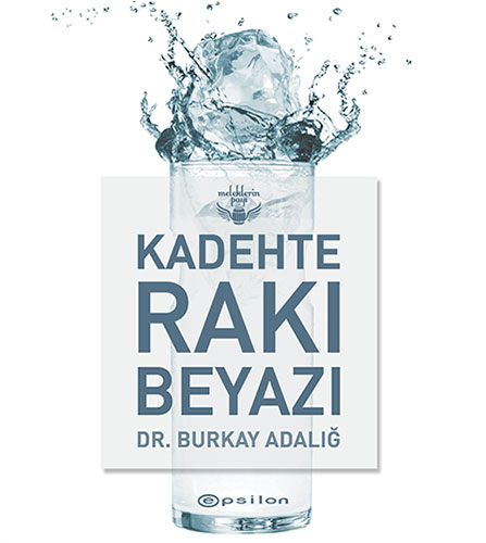 Kadehte Rakı Beyazı (Ciltli)