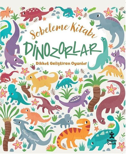 Sobeleme Kitabı: Dinozorlar - Dikkat Geliştiren Oyunlar