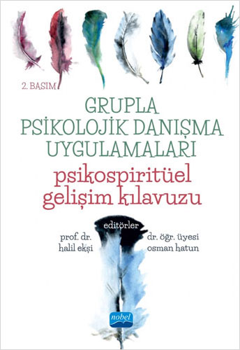 Grupla Psikolojik Danışma Uygulamaları - Psikospiritüel Gelişim Kılavuzu