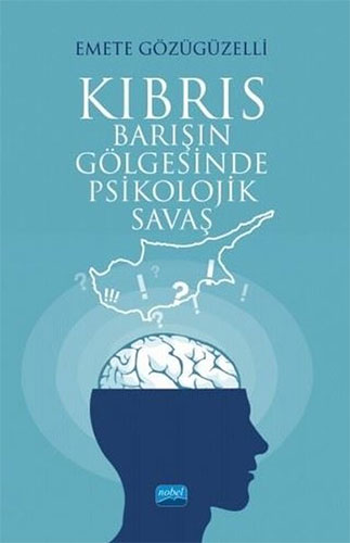 Kıbrıs: Barışın Gölgesinde Psikolojik Savaş