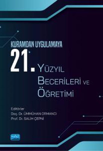 Kuramdan Uygulamaya 21. Yüzyıl Becerileri ve Öğretimi