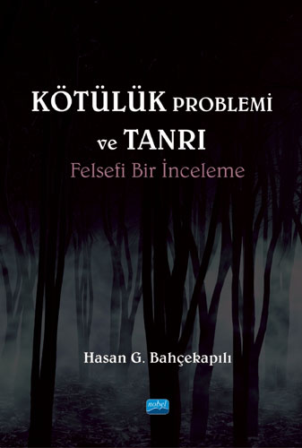 Kötülük Problemi ve Tanrı - Felsefi Bir İnceleme