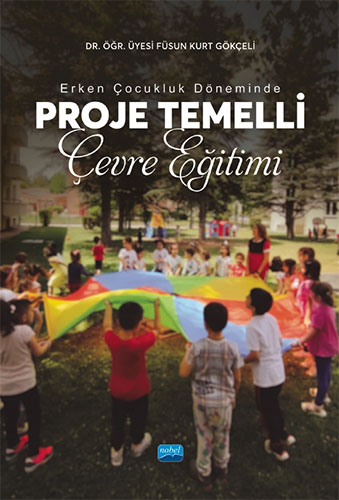 Erken Çocukluk Döneminde Proje Temelli Çevre Eğitimi