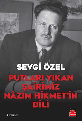 Putları Yıkan Şairimiz Nâzım Hikmet’in Dili