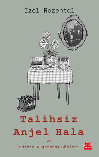 Talihsiz Anjel Hala ve Edirne Kuşatması Günleri