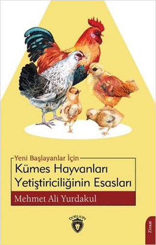 Yeni Başlayanlar İçin Kümes Hayvanları Yetiştiriciliğinin Esasları