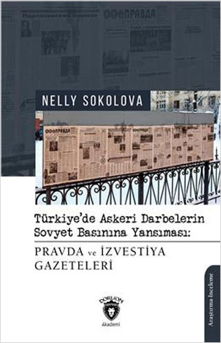 Türkiye’de Askeri Darbelerin Sovyet Basınına Yansıması: Pravda ve İzvestiya Gazeteleri