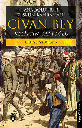 Anadolunun Suskun Kahramanı Civan Bey