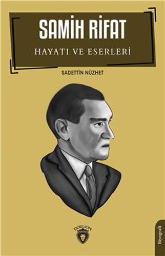 Samih Rifat - Hayatı ve Eserleri