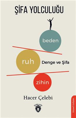 Şifa Yolculuğu Beden - Ruh - Zihin Denge ve Şifası