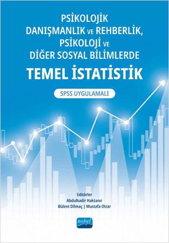 Psikolojik Danışmanlık ve Rehberlik, Psikoloji ve Diğer Sosyal Bilimlerde Temel İstatistik - SPSS Uygulamalı