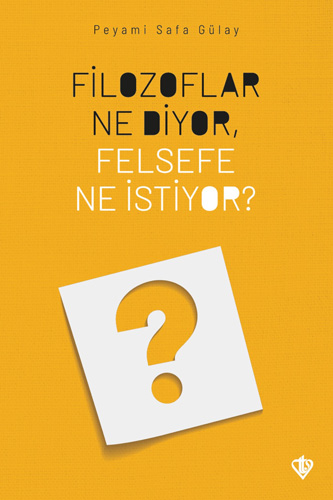 Filozoflar Ne Diyor, Felsefe Ne İstiyor?