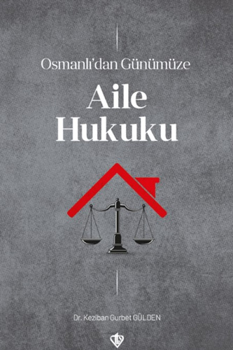 Osmanlı’dan Günümüze Aile Hukuku
