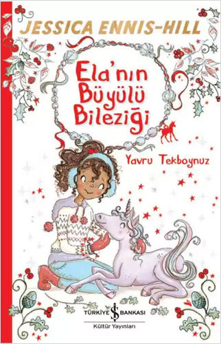 Ela’nın Büyülü Bileziği 4 - Yavru Tekboynuz