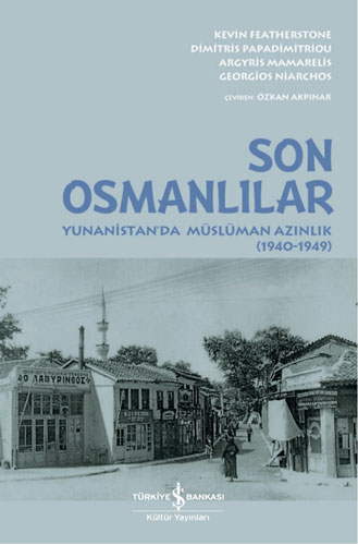 Son Osmanlılar - Yunanistan'da Müslüman Azınlık 1940 - 1949