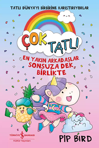 Çok Tatlı - En Yakın Arkadaşlar Sonsuza Dek Birlikte