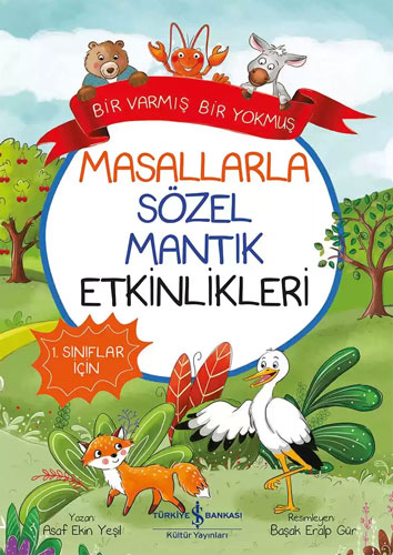 Bir Varmış Bir Yokmuş - Masallarla Sözel Mantık Etkinlikleri 