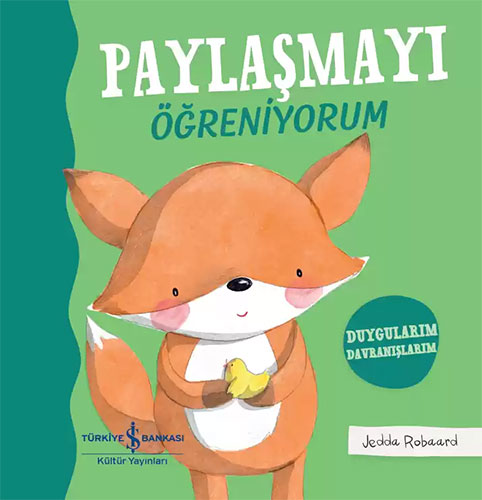 Paylaşmayı Öğreniyorum – Duygularım Davranışlarım