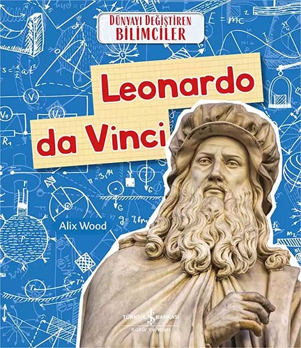 Dünyayı Değiştiren Bilimciler - Leonardo Da Vinci