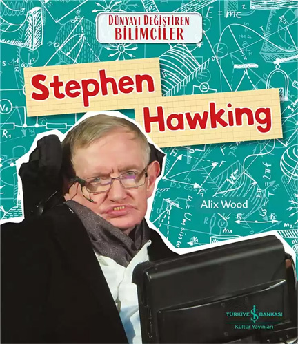 Dünyayı Değiştiren Bilimciler - Stephen Hawking 