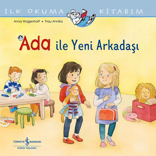 İlk Okuma Kitabım - Ada ile Yeni Arkadaşı