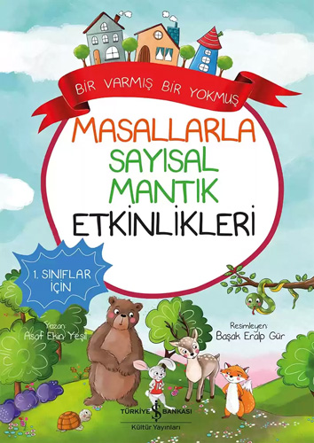 Bir Varmış Bir Yokmuş - Masallarla Sayısal Mantık Etkinlikleri 