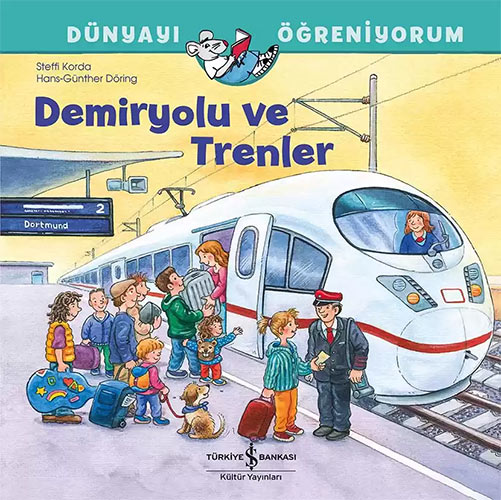 Dünyayı Öğreniyorum – Demiryolu ve Trenler