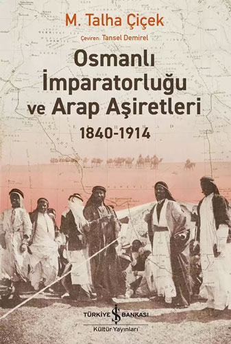 Osmanlı İmparatorluğu ve Arap Aşiretleri 1840 - 1914