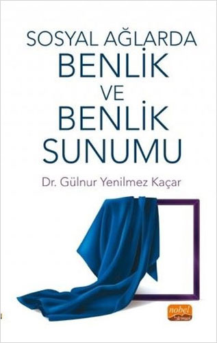 Sosyal Ağlarda Benlik ve Benlik Sunumu