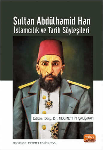 Sultan Abdülhamid Han: İslamcılık ve Tarih Söyleşileri